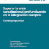 Portada Informe Elcano Nº 9: Superar la crisis constitucional profundizando en la integración europea: cuatro propuestas