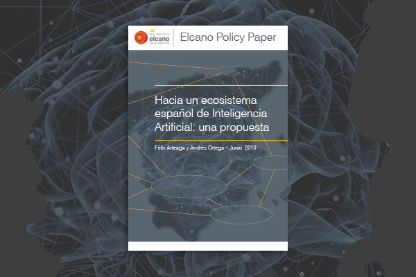 Hacia un ecosistema español de Inteligencia Artificial: una propuesta. Real Instituto Elcano, 2019