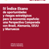 IV Índice Elcano de oportunidades y riesgos estratégicos para la economía española. Alfredo Arahuetes y Federico Steinberg