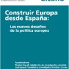 Informe Elcano Nº2: Constuir Europa desde España: Los nuevos desafíos de la política europea.
