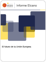 Informe Elcano 23. El futuro de la Unión Europea. Carlos Closa e Ignacio Molina