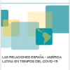 Informe Elcano 29. Las relaciones España – América Latina en tiempos del COVID-19