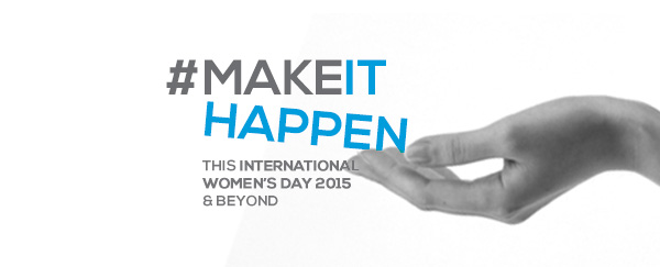 #MakeItHappen. International Women's Day 2015 - UN Women. Blog Elcano