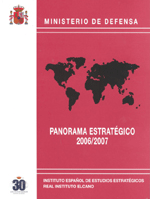 Panorama Estratégico 2006/2007. Ministerio de Defensa con la colaboración del Instituto Español de Estudios Estratégicos y el Real Instituto Elcano 2007