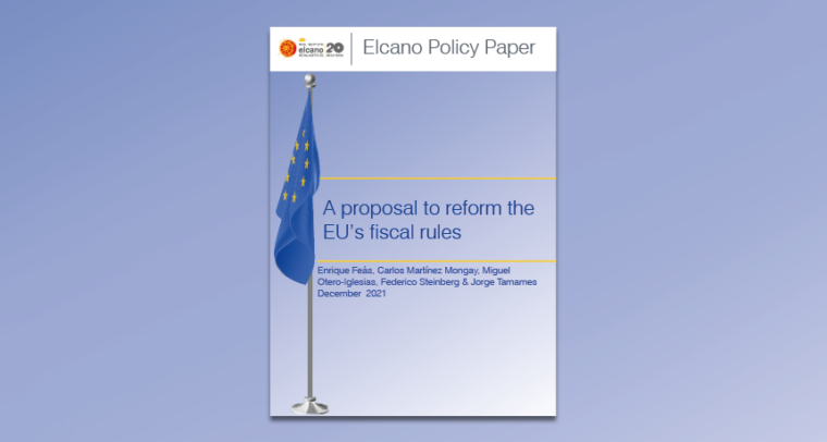 A proposal to reform the EU’s fiscal rules. Enrique Feás, Carlos Martínez-Mongay, Miguel Otero-Iglesias, Federico Steinberg, & Jorge Tamames. Elcano Policy Paper 5/2021