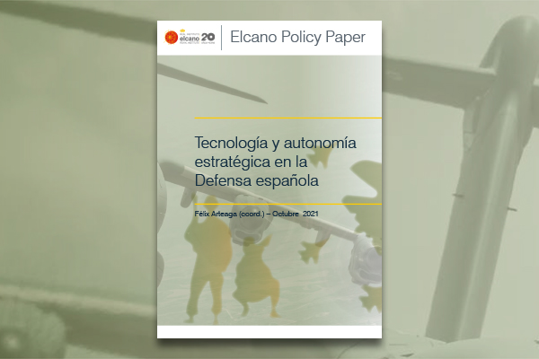 Tecnología y autonomía estratégica en la Defensa española. Félix Arteaga (coord.). Real Instituto Elcano
